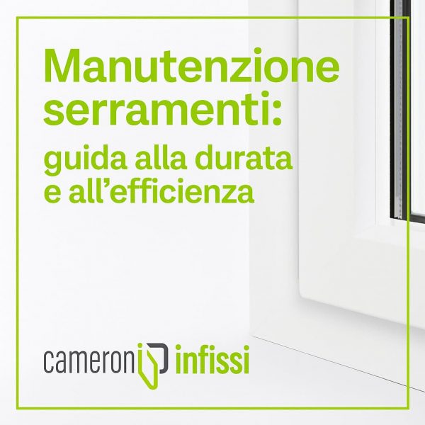 manutenzione serramenti. Guida a durata e efficienza